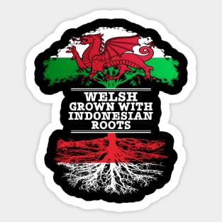 Welsh Grown With Indonesian Roots - Gift for Indonesian With Roots From Indonesia Sticker